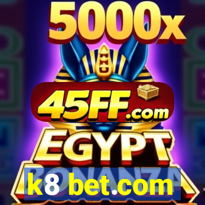 k8 bet.com